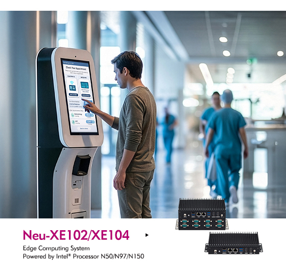 Smarter Healthcare Self-Service Starts with Neu-XE102 & XE104 Edge Computing